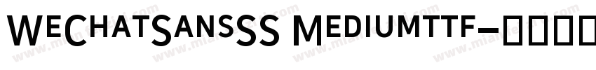 WeChatSansSS Mediumttf字体转换